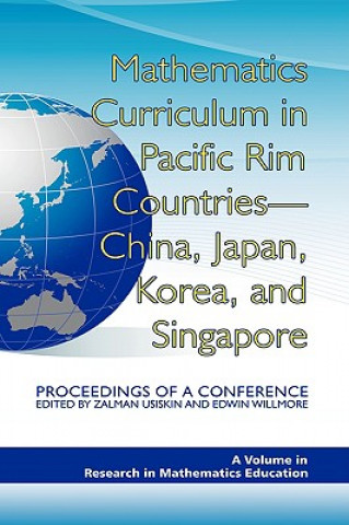 Kniha Mathematics Curriculum in Pacific Rim Countries - China, Japan, Korea, and Singapore Zalman Usiskin