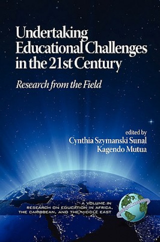 Könyv Undertaking Educational Challenges in the 21st Century Kagendo Mutua