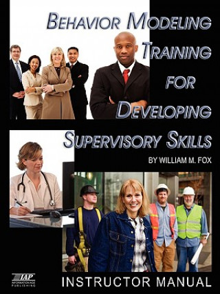 Könyv Behavior Modeling Training for Developing Supervisory Skills William M. Fox