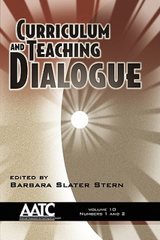 Książka Curriculum and Teaching Dialogue v. 10, issues 1 & 2 Barbara Slater Stern