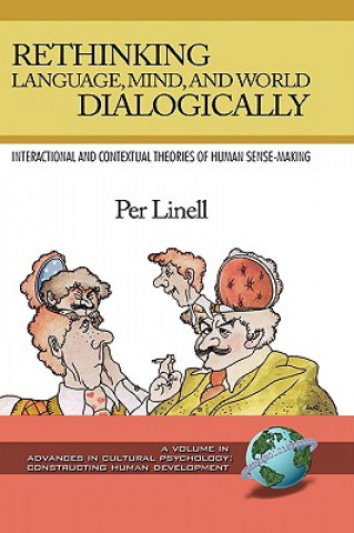 Livre Rethinking Language, Mind, and World Dialogically Per Linell