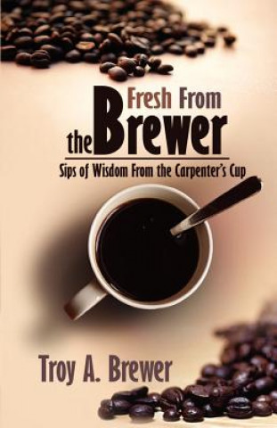 Buch Fresh From The Brewer Troy Brewer