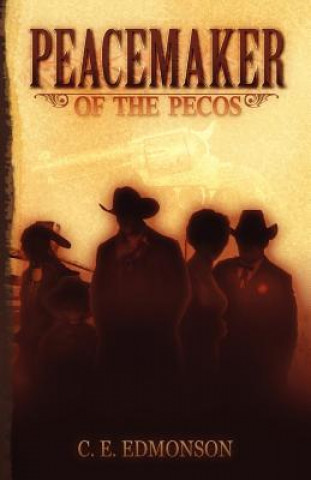 Kniha Peacemaker of the Pecos C E Edmonson