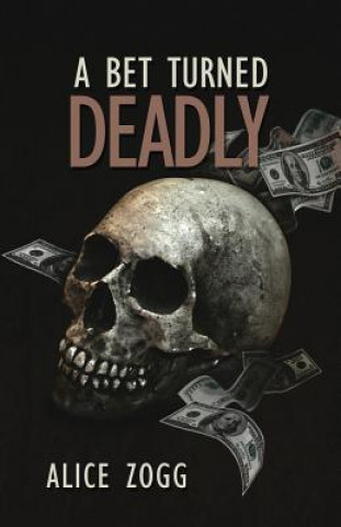 Libro Bet Turned Deadly Alice Zogg