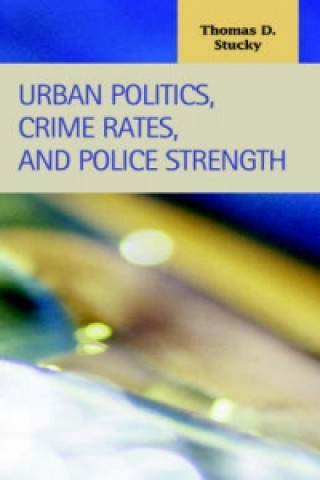 Buch Urban Politics, Crime Rates, and Police Strength Stucky