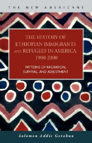 Carte History of Ethiopian Immigrants and Refugees in America, 1900-2000 Solomon Addis Getahun