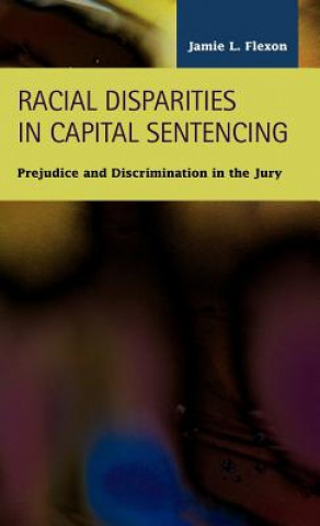 Könyv Racial Disparities in Capital Sentencing Jamie L. Flexon