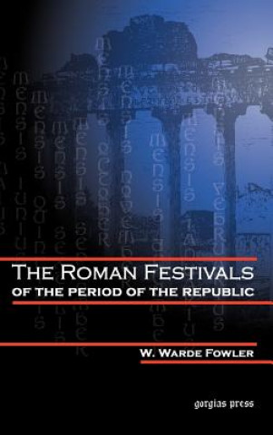 Carte Roman Festivals of the Period of the Republic W Warde Fowler