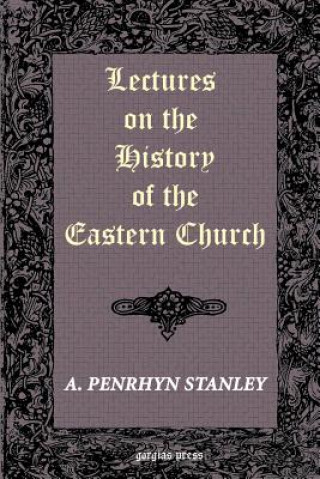 Książka Lectures on the History of the Eastern Church Arthur Penrhyn Stanley