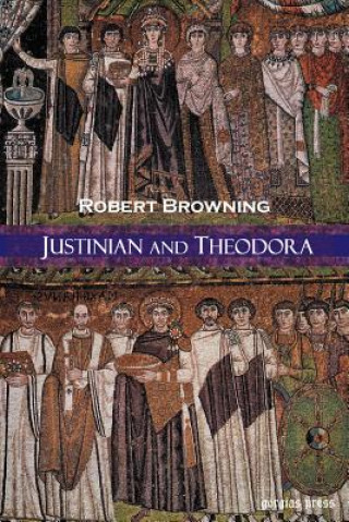 Könyv Justinian and Theodora Robert Browning