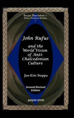 Könyv John Rufus and the World Vision of Anti-Chalcedonean Culture J Steppa