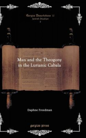 Kniha Man and the Theogony in the Lurianic Cabala Daphne Freedman