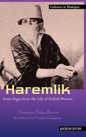 Książka Haremlik: Some Pages from the Life of Turkish Women Demetra Vaka Brown