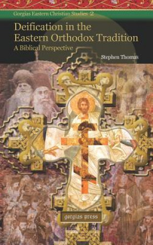 Książka Deification in the Eastern Orthodox Tradition: A Biblical Perspective Stephen Thomas