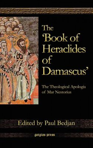 Книга 'Book of Heraclides of Damascus': The Theological Apologia of Mar Nestorius Paul Bedjan