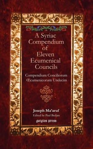 Könyv Syriac Compendium of Eleven Ecumenical Councils Joseph Ma'aruf