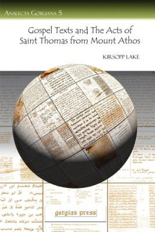 Kniha Gospel Texts and the Acts of Saint Thomas from Mount Athos Kirsopp Lake