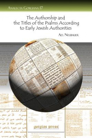 Kniha Authorship and the Titles of the Psalms According to Early Jewish Authorities A. Neubauer