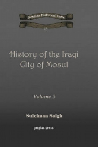 Książka History of the Iraqi City of Mosul (vol 3) Suleiman Saigh