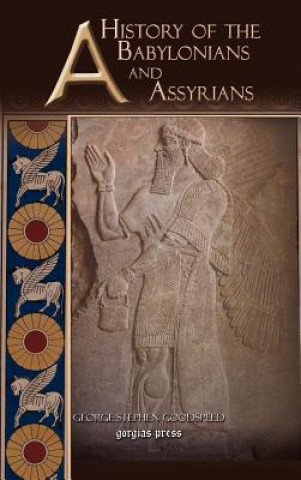 Carte History of the Babylonians and Assyrians George Stephen Goodspeed