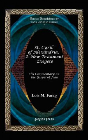 Carte St. Cyril of Alexandria, A New Testament Exegete Farag