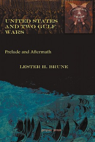 Kniha United States and Two Gulf Wars Lester Brune