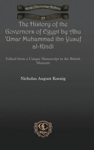 Książka History of the Governors of Egypt by Abu 'Umar Muhammad ibn Yusuf al-Kindi Nicholas Koenig