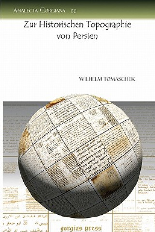 Książka Zur Historischen Topographie von Persien Wilhelm Tomaschek