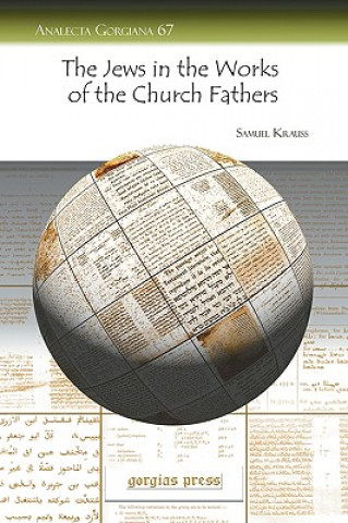 Könyv Jews in the Works of the Church Fathers Samuel Krauss