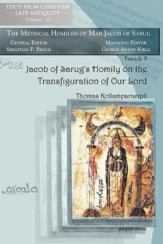 Könyv Jacob of Sarug's Homily on the Transfiguration of Our Lord Jacob