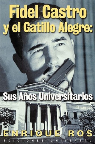 Kniha Fidel Castro y El Gatillo Alegre Enrique Ros