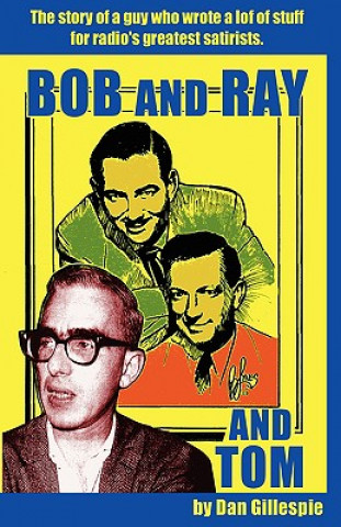 Könyv Bob and Ray. and Tom Dan Gillespie