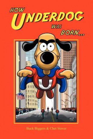 Libro How Underdog Was Born Chet Stover