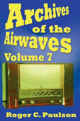 Buch Archives of the Airwaves Vol. 7 Roger C Paulson