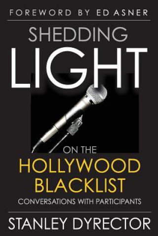 Könyv Shedding Light on the Hollywood Blacklist Stanley Dyrector