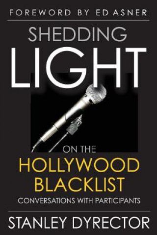 Kniha Shedding Light on the Hollywood Blacklist Stanley Dyrector