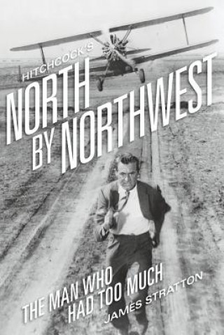 Kniha Hitchcock's North by Northwest James Stratton