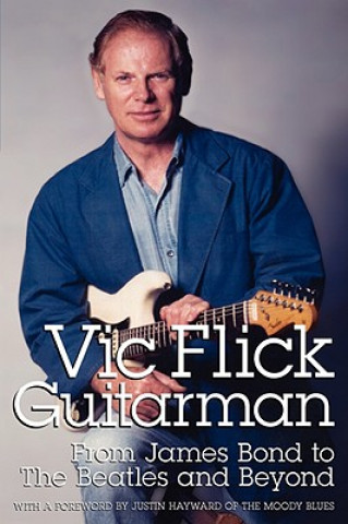 Kniha Vic Flick, Guitarman Vic Flick