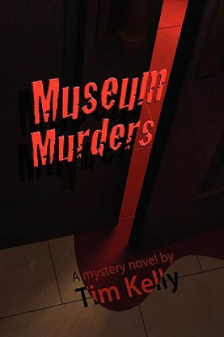 Knjiga Museum Murders Principal Scientist Tim (International Crops Research Institute for the Semi-Arid Tropics) Kelly