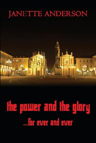 Książka Power and the Glory ... for Ever and Ever - A Philip Vega Novel JANETTE ANDERSON