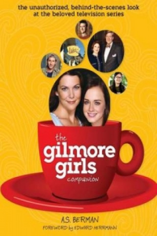 Kniha Gilmore Girls Companion (Hardback) A S Berman