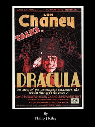 Kniha Dracula Starring Lon Chaney - An Alternate History for Classic Film Monsters Philip J Riley