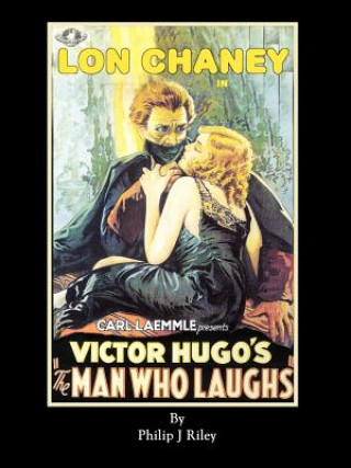 Książka LON CHANEY AS THE MAN WHO LAUGHS - An Alternate History for Classic Film Monsters Philip J Riley