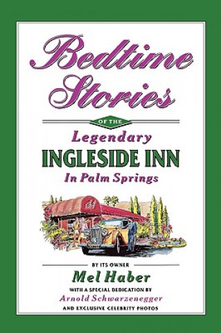 Carte Bedtime Stories of the Legendary Ingleside Inn in Palm Springs Mel Haber