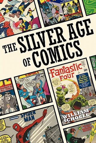 Kniha Silver Age of Comics William Schoell