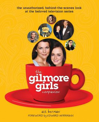 Knjiga Gilmore Girls Companion A S Berman