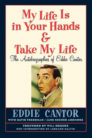 Książka My Life Is in Your Hands & Take My Life - The Autobiographies of Eddie Cantor Eddie Cantor