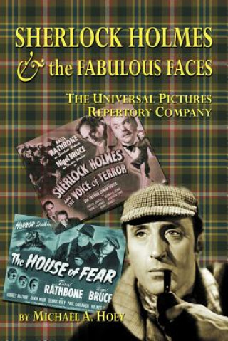 Livre Sherlock Holmes & the Fabulousfaces - The Universal Pictures Repertory Company Michael A Hoey