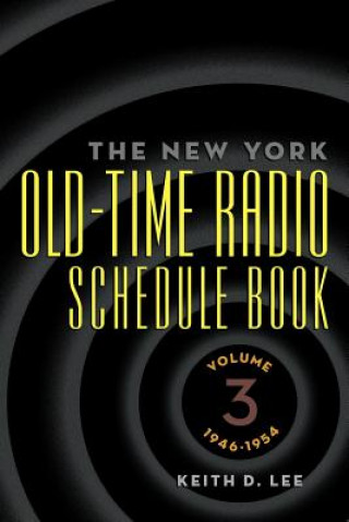 Könyv New York Old-Time Radio Schedule Book - Volume 3, 1946-1954 Keith D Lee