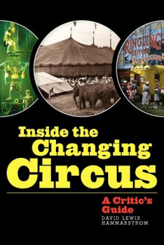 Knjiga Inside the Changing Circus David Lewis Hammarstrom